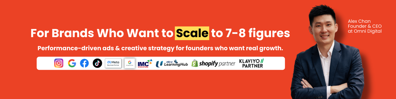 Omni Digital Banner: Helping Brands Who Want To Scale To 7-8 Figures Alex Chan CEO Founder Omni Digital Performance Digital Tiktok Social Media Paid Ads/Advertising Marketing Agency Company Education